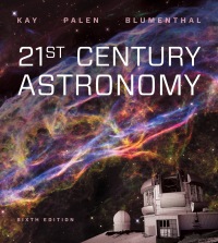 21st Century Astronomy  (6th Edition) - 9780393675498