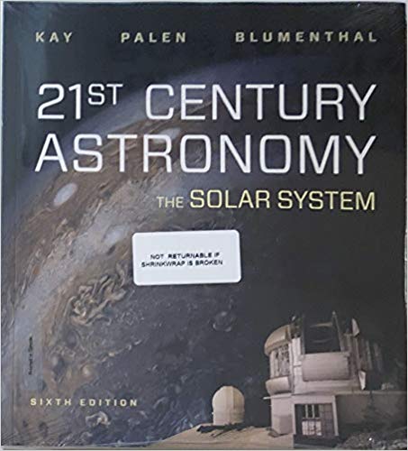 21st Century Astronomy: The Solar System  (6th Edition) - 9780393675528