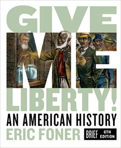 Give Me Liberty!, Brief (6th Edition) - 9780393418163