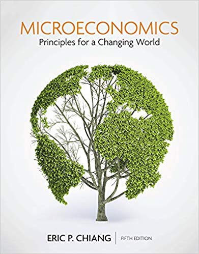 Microeconomics: Principles for a Changing World (5th Edition) - 9781319218393