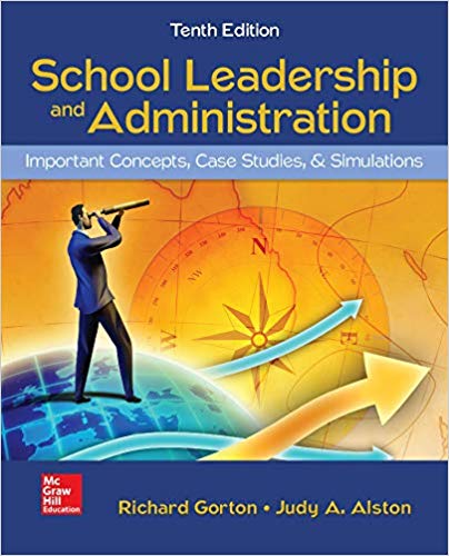 SCHOOL LEADERSHIP AND ADMINISTRATION: IMPORTANT CONCEPTS CASE STUDIES AND SIMULATIONS (10th Edition) - 9780078110351