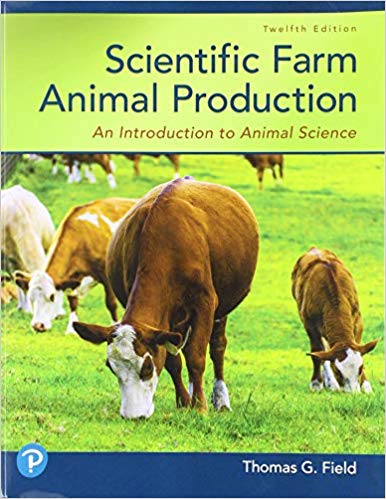 Scientific Farm Animal Production: An Introduction to Animal Science (12th Edition) - 9780135187258