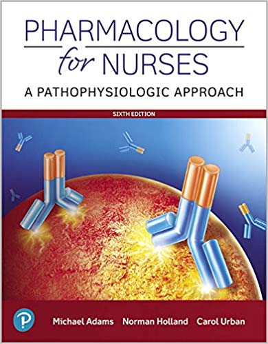 Pharmacology for Nurses: A Pathophysiologic Approach  (6th Edition) - 9780135218334