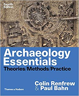 Archaeology Essentials: Theories, Methods, and Practice  (4th Edition) - 9780500841389