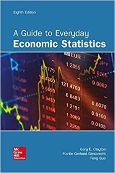 A Guide to Everyday Economic Statistics (8th Edition) - 9781260025415