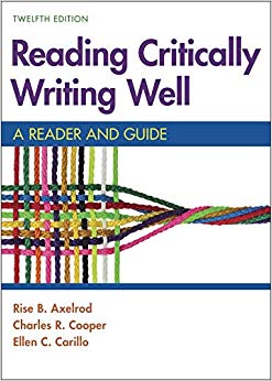 Reading Critically Writing Well: A Reader and Guide (12th Edition) - 9781319194475