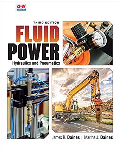Fluid Power: Hydraulics and Pneumatics (3rd Edition) - 9781635634730