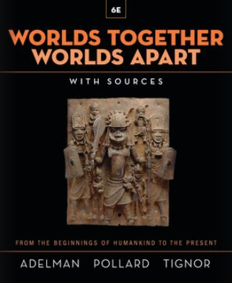 Worlds Together, Worlds Apart Combined, with Sources (6th Edition) - 9780393532050