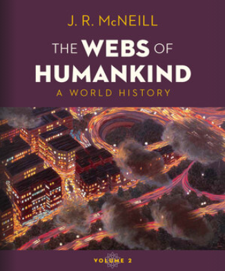 The Webs of Humankind: A World History (Volume 2) - 9780393417425