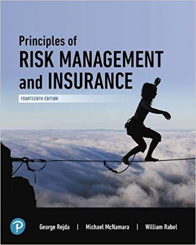 Principles of Risk Management and Insurance [RENTAL EDITION] (14th Edition) - 9780135180860