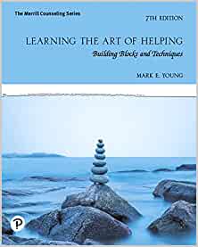 Learning the Art of Helping: Building Blocks and Techniques [RENTAL EDITION] (7th Edition) - 9780135680124