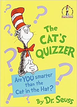 The Cat's Quizzer: Are You Smarter Than the Cat in the Hat? (Beginner Books® - 9780394832968