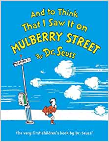 And to Think That I Saw It on Mulberry Street - 9780394844947
