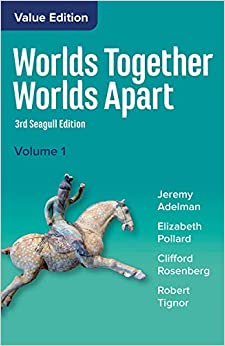 Worlds Together, Worlds Apart: A History of the World from the Beginnings of Humankind to the Present (3rd Edition) - 9780393442861