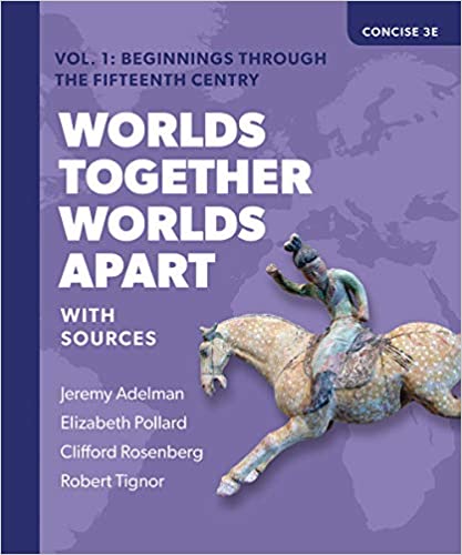 Worlds Together, Worlds Apart: A History of the World from the Beginnings of Humankind to the Present (3rd Edition) - 9780393532036