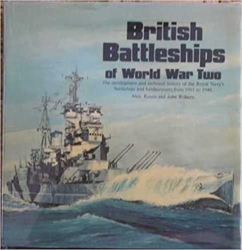 British Battleships of World War Two: The Development and Technical History of the Royal Navy's Battleships and Battlecruisers from 1911 to 1946 - 9780870218170