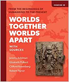 Worlds Together, Worlds Apart: A History of the World from the Beginnings of Humankind to the Present (Combined Volume) (3rd Edition) - 9780393532029