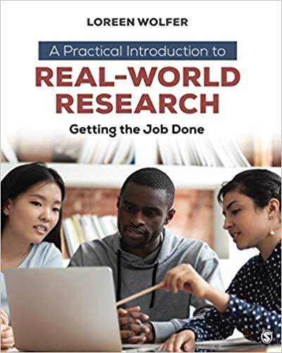 A Practical Introduction to Real-World Research: Getting the Job Done - 9781544378299