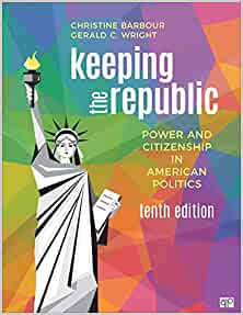 Keeping the Republic: Power and Citizenship in American Politics (10th Edition) - 9781544393728