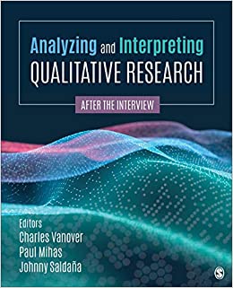 Analyzing and Interpreting Qualitative Research: After the Interview - 9781544395876