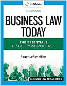 Business Law Today - The Essentials: Text & Summarized Cases (MindTap Course List) (13th Edition) - 9780357635223