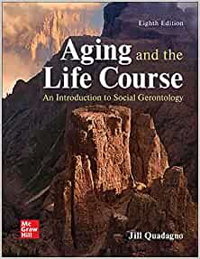 Aging and the Life Course: An Introduction to Social Gerontology (8th Edition) - 9781260804270
