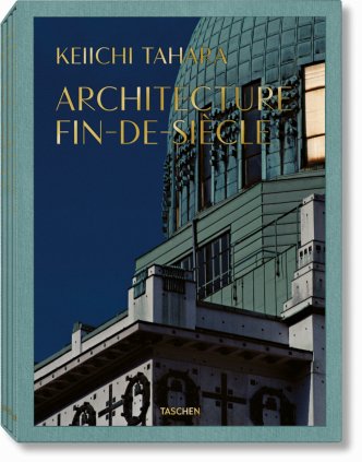 Keiichi Tahara: Architecture Fin-de-Siècle (Multilingual Edition) - 9783836530576