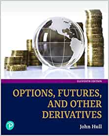 Options, Futures, and Other Derivatives, (Rental Edition) (11th Edition) - 9780136939979