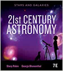 21st Century Astronomy: Stars & Galaxies (7th Edition) - 9780393877120