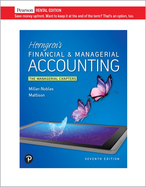 Horngren's Financial & Managerial Accounting, The Managerial Chapters [RENTAL EDITION] (7th Edition) - 9780136503743