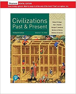 Civilizations Past and Present, Volume 1 [RENTAL EDITION] (13th Edition) - 9780135167373