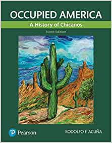 Occupied America: A History of Chicanos [RENTAL EDITION] (9th Edition) - 9780135719565