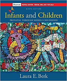 Infants and Children: Prenatal Through Middle Childhood [RENTAL EDITION] (9th Edition) - 9780136636717