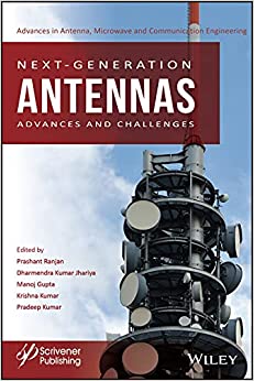 Next-Generation Antennas: Advances and Challenges - 9781119791867