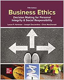 Business Ethics: Decision Making for Personal Integrity & Social Responsibility (5th Edition) - 9781260260496