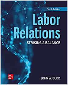 Labor Relations: Striking a Balance (6th Edition) - 9781260260502