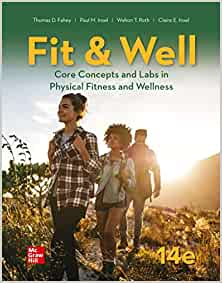 Fit & Well: Core Concepts and Labs in Physical Fitness and Wellness (14th Edition) - 9781264013081