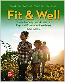 Fit & Well: Core Concepts and Labs in Physical Fitness and Wellness - Brief Edition (14th Edition) - 9781264013098