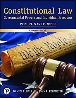 Constitutional Law: Governmental Powers and Individual Freedoms: Principles and Practice (4th Edition) - 9780135772577