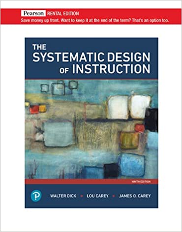 The Systematic Design of Instruction (RENTAL EDITION)  (9th Edition) - 9780135824146
