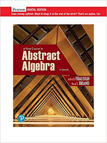 A First Course in Abstract Algebra [RENTAL EDITION] (8th Edition) - 9780136731627