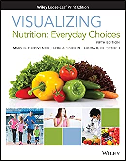 Visualizing Nutrition: Everyday Choices (5th Edition) - 9781119592877