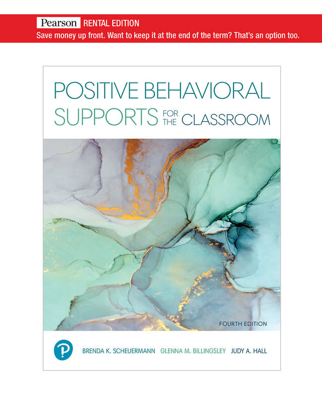 Positive Behavioral Supports for the Classroom [RENTAL EDITION] (4th Edition) - 9780135949016