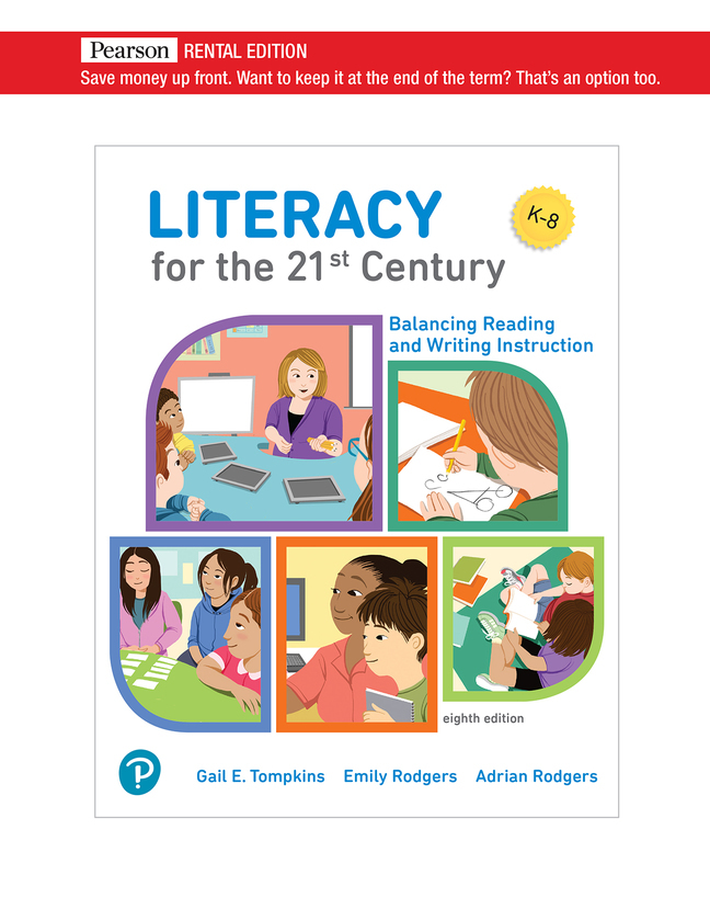 Literacy for the 21st Century: Balancing Reading and Writing Instruction [RENTAL EDITION]  (8th Edition) - 9780135893494