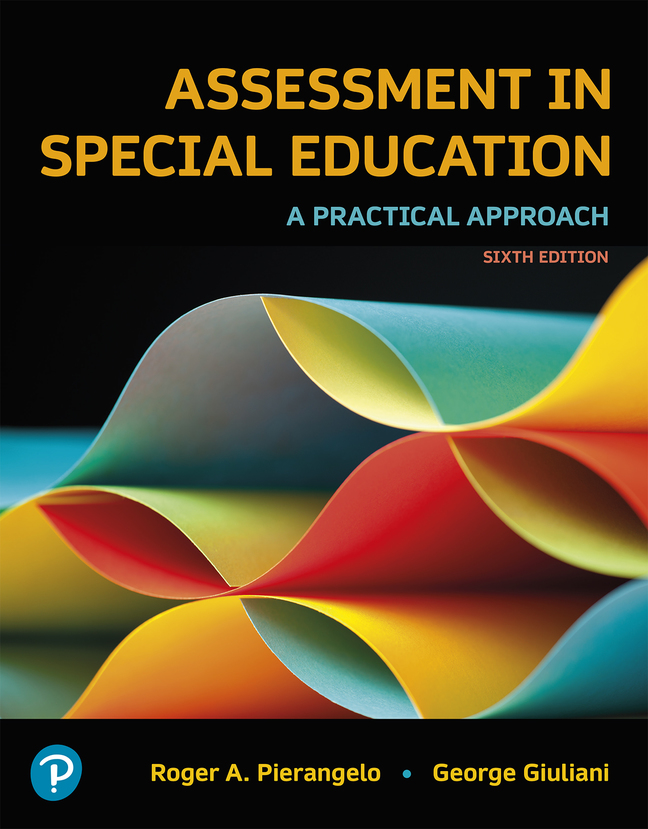 Assessment in Special Education: A Practical Approach [RENTAL EDITION] (6th Edition) - 9780137545544