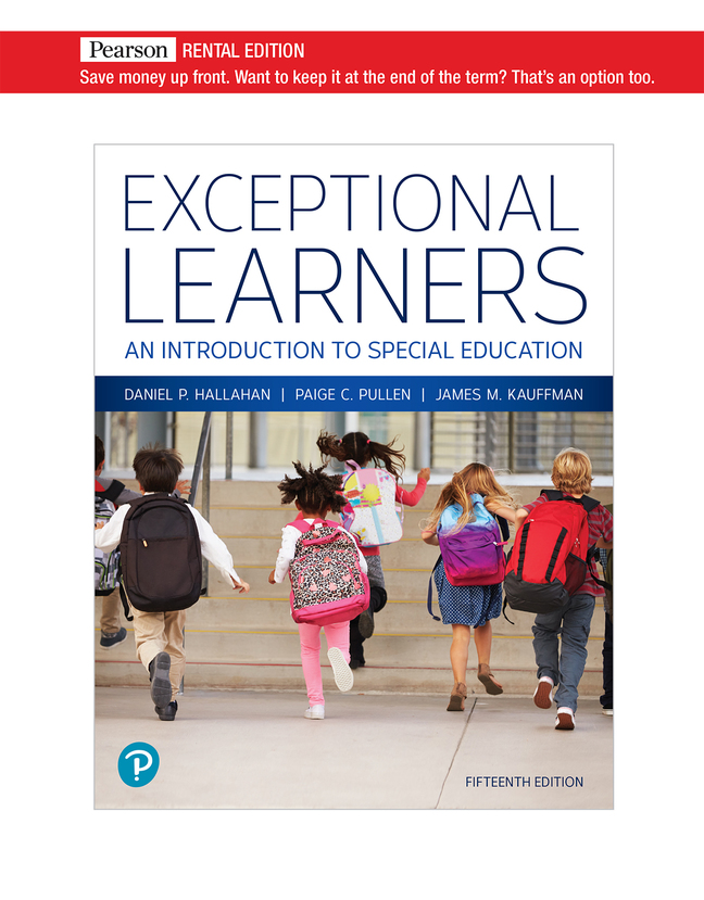 Exceptional Learners: An Introduction to Special Education [RENTAL EDITION] (15th Edition) - 9780137520350