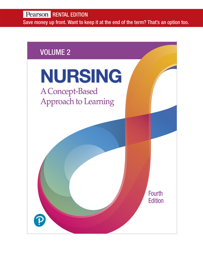 Nursing: A Concept-Based Approach to Learning, Volume 2 [RENTAL EDITION] (4th Edition) - 9780136883395