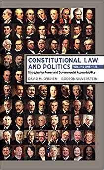 Constitutional Law and Politics: Struggles for Power and Governmental Accountability (Volume 1) (12th Edition) - 9780393893519