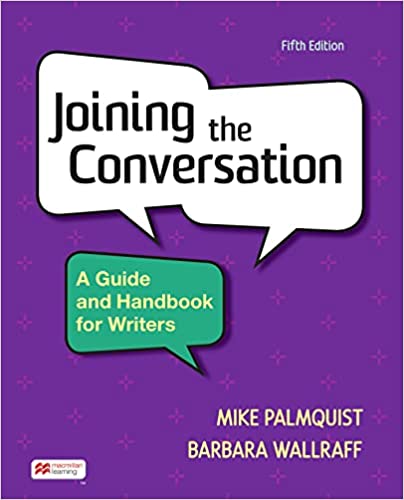 Joining the Conversation: A Guide and Handbook for Writers (5th Edition) - 9781319334949