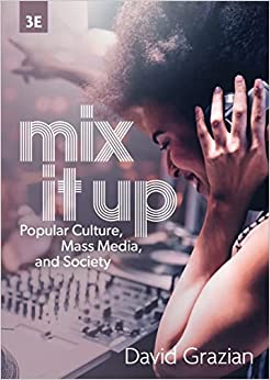 Mix It Up: Popular Culture, Mass Media, and Society (3rd Edition) - 9781324033288